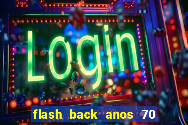 flash back anos 70 80 90 download gratis