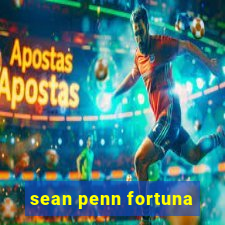 sean penn fortuna