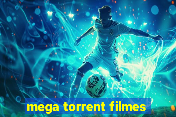 mega torrent filmes