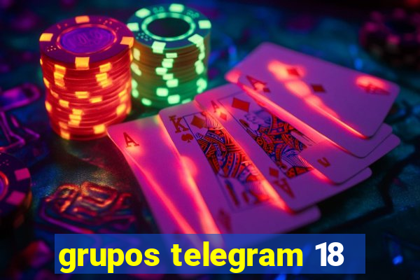 grupos telegram 18