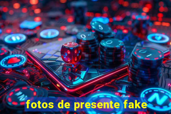 fotos de presente fake