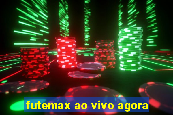 futemax ao vivo agora