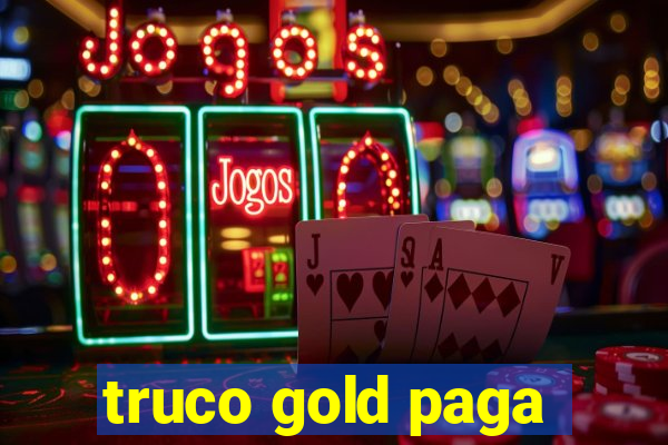 truco gold paga