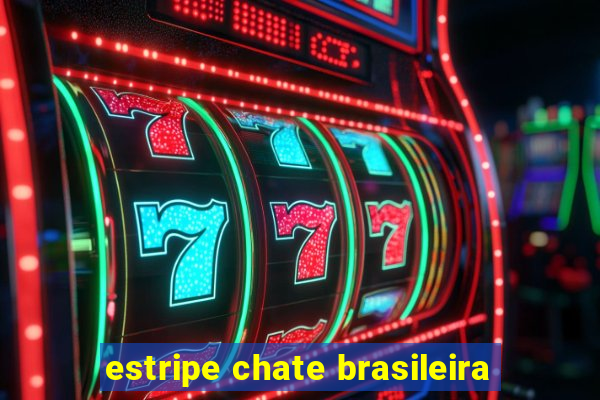 estripe chate brasileira