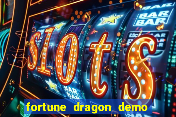 fortune dragon demo grátis com ganho certo