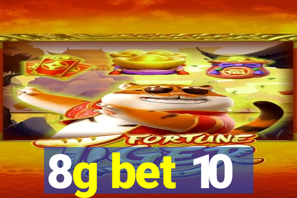 8g bet 10