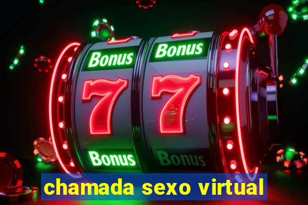 chamada sexo virtual