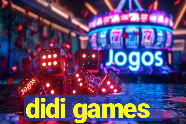 didi games