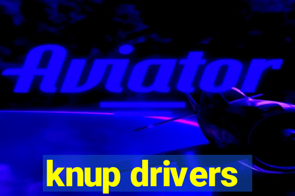 knup drivers