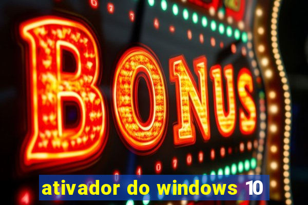 ativador do windows 10