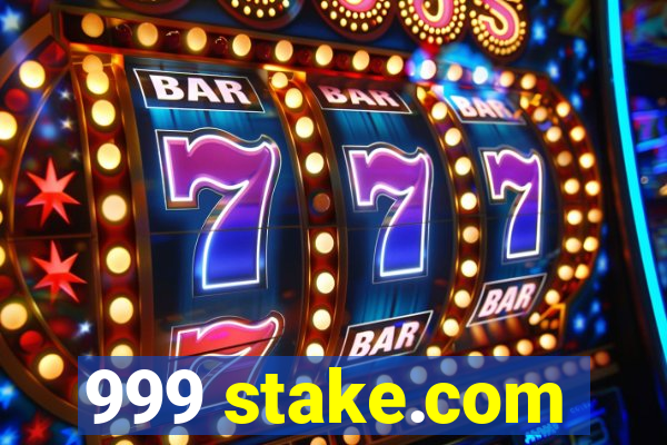 999 stake.com