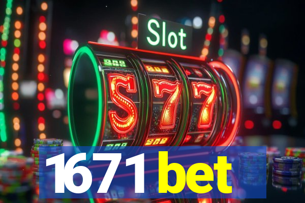 1671 bet