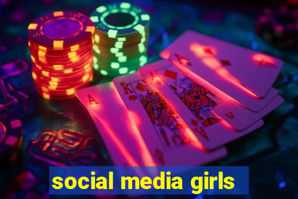 social media girls