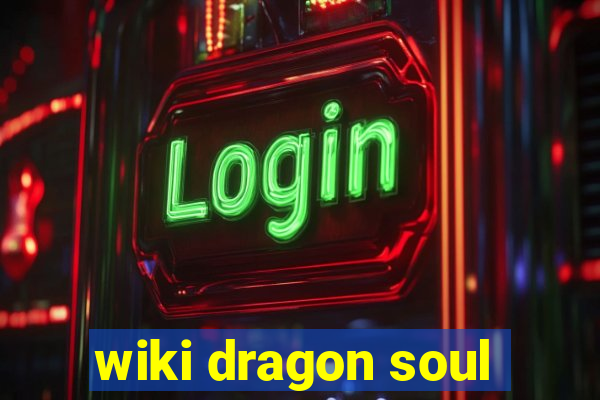 wiki dragon soul