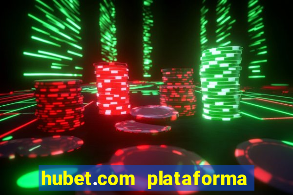 hubet.com plataforma de jogos