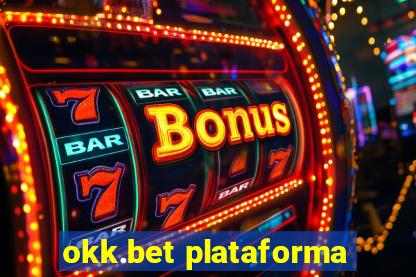 okk.bet plataforma