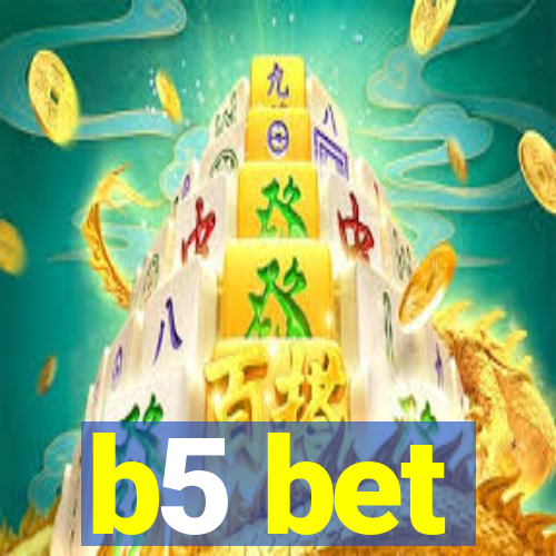 b5 bet