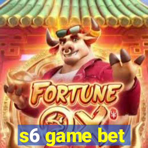 s6 game bet