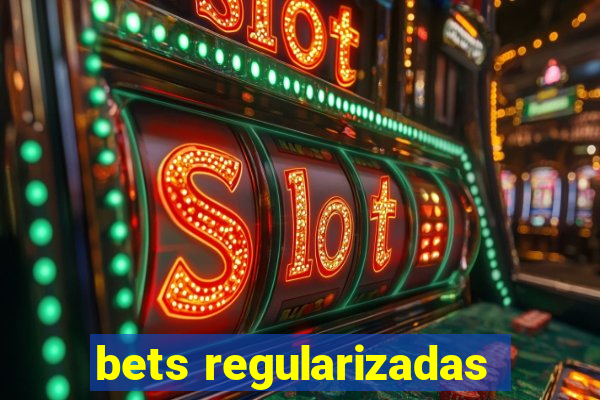 bets regularizadas