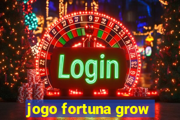 jogo fortuna grow