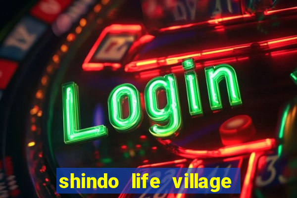 shindo life village blaze private server codes