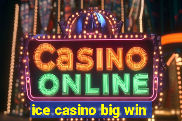 ice casino big win