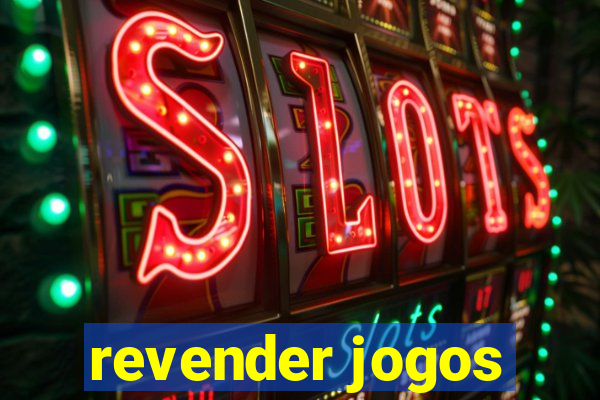 revender jogos