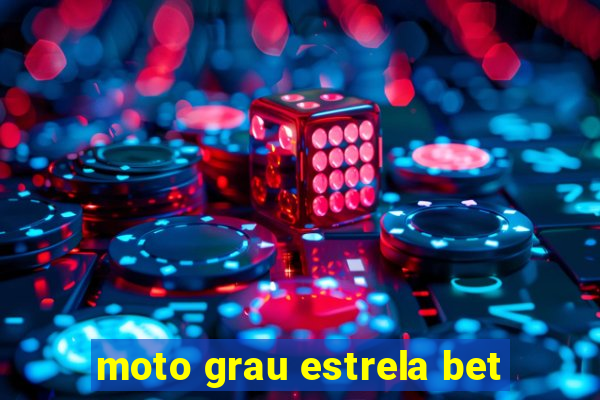 moto grau estrela bet