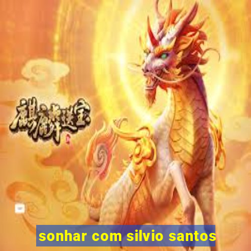 sonhar com silvio santos