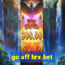 go aff brx bet