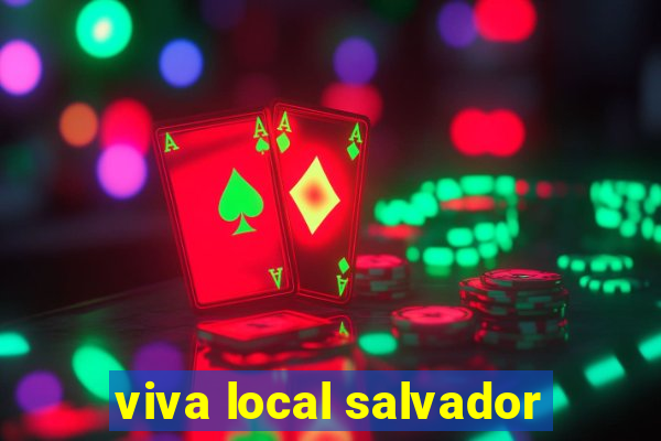 viva local salvador