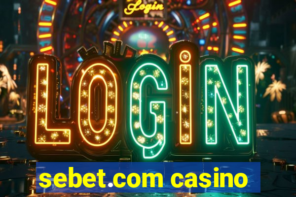 sebet.com casino