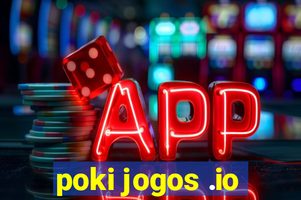 poki jogos .io