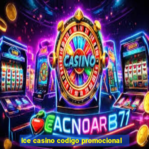 ice casino codigo promocional