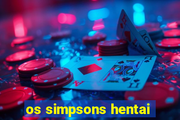 os simpsons hentai