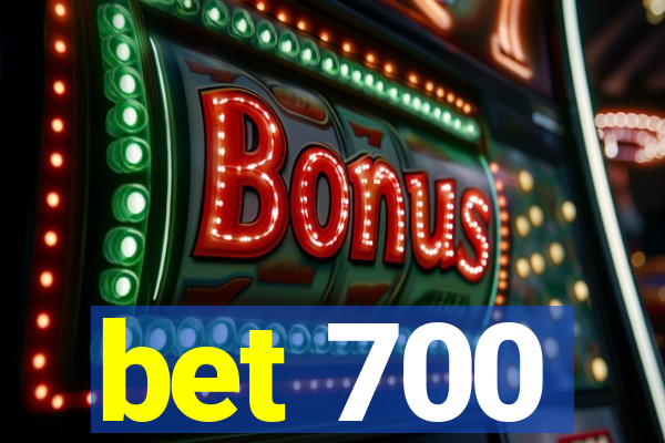 bet 700