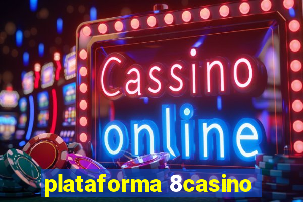 plataforma 8casino