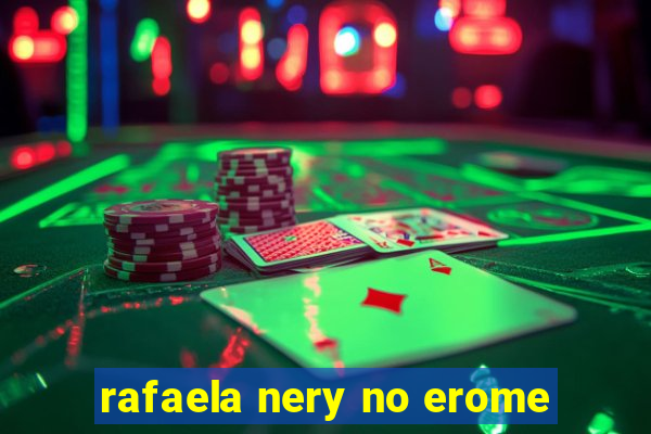 rafaela nery no erome