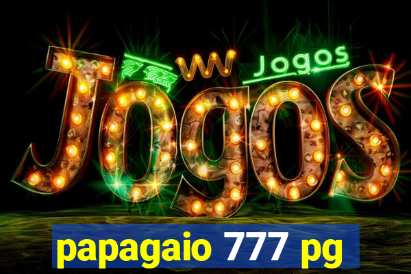 papagaio 777 pg