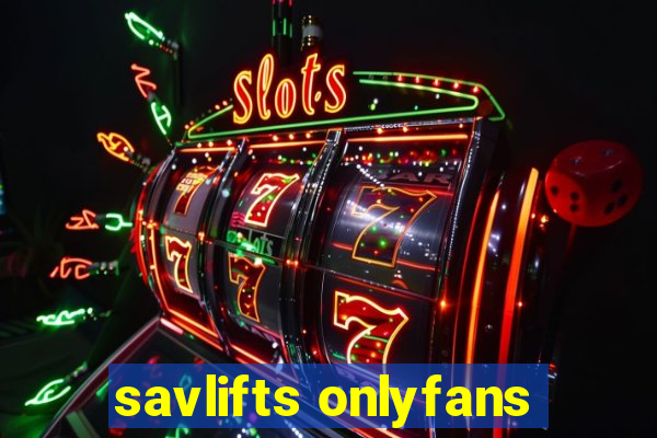 savlifts onlyfans