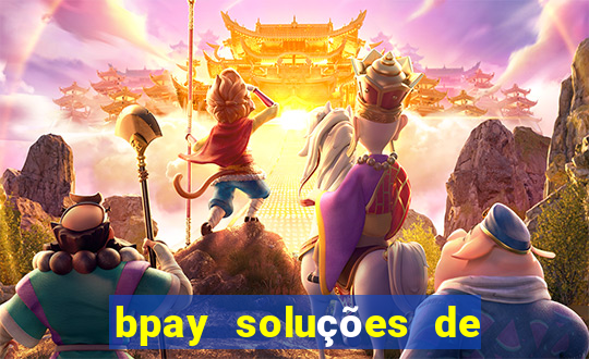 bpay soluções de pagamentos ltda recebi um pix