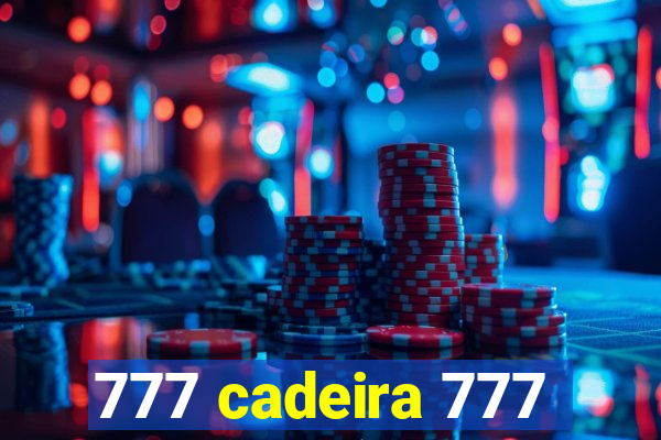 777 cadeira 777