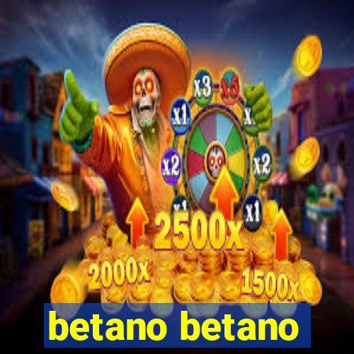 betano betano