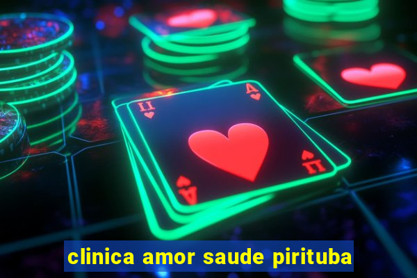 clinica amor saude pirituba