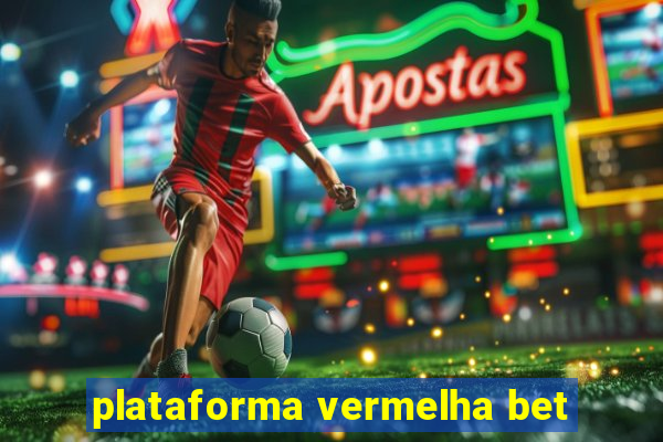 plataforma vermelha bet