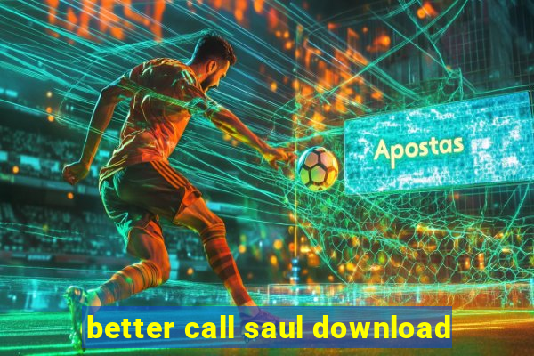 better call saul download