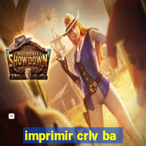 imprimir crlv ba