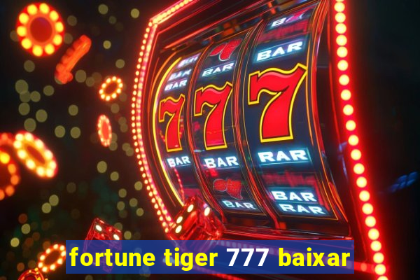 fortune tiger 777 baixar