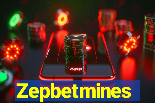 Zepbetmines