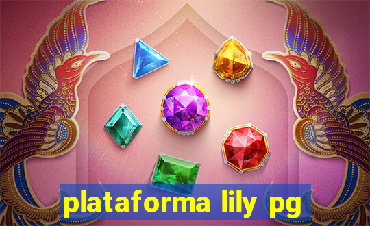 plataforma lily pg